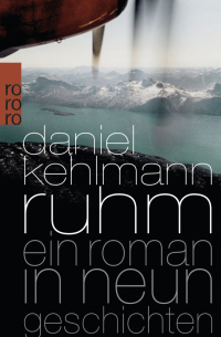 Ruhm. Ein Roman in neun Geschichten