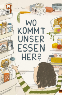 Wo kommt unser Essen her?