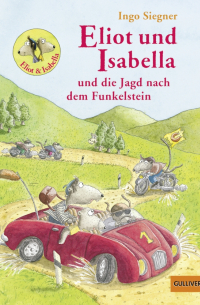 Инго Зигнер - Eliot und Isabella und die Jagd nach dem Funkelstein