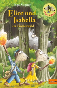 Инго Зигнер - Eliot und Isabella im Finsterwald