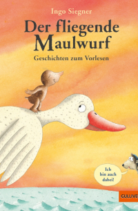 Инго Зигнер - Der fliegende Maulwurf. Geschichten zum Vorlesen