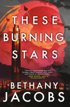 Bethany Jacobs - These Burning Stars