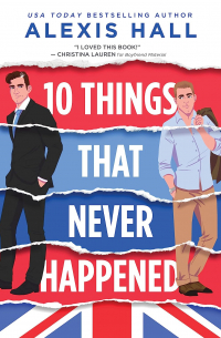 Алексис Холл - 10 Things That Never Happened