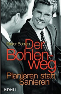 Dieter Bohlen - Der Bohlenweg: Planieren statt Sanieren