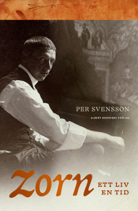Пер Свенссон - Zorn – ett liv, en tid