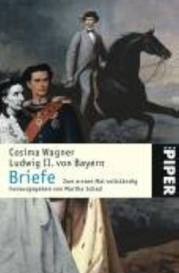Марта Шад - Cosima Wagner und Ludwig II. von Bayern. Briefe: Eine erstaunliche Korrespondenz