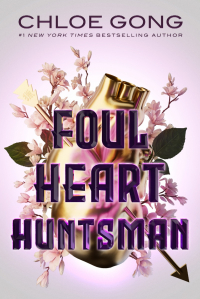 Хлоя Гонг - Foul Heart Huntsman