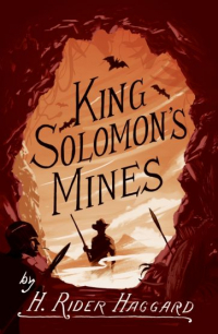 H. Rider Haggard - King Solomon’s Mines