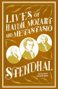 Стендаль - Lives of Haydn, Mozart and Metastasio