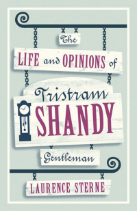 Лоренс Стерн - The Life and Opinions of Tristram Shandy, Gentleman