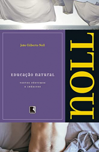 Жоао Жилберту Нолл - Educação Natural: textos póstumos e inéditos