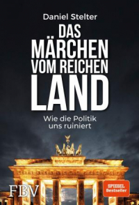 Daniel Stelter - Das Märchen vom Reichen Land