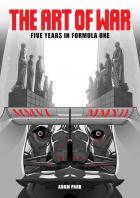 Адам Парр - The Art of War - Five Years in Formula One