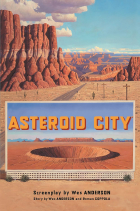Уэс Андерсон - Asteroid City. Screenplay