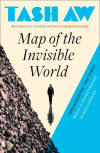Tash Aw - Map of the Invisible World