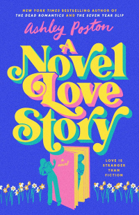 Эшли Постон - A Novel Love Story