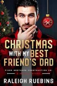 Raleigh Ruebins - Christmas with My Best Friend’s Dad