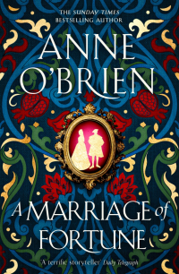 Анна О'Брайен - A Marriage of Fortune