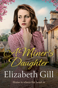 Gill Elizabeth - A Miner's Daughter