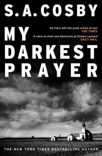 С. А. Косби - My Darkest Prayer