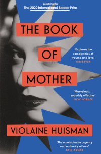 Violaine Huisman - The Book of Mother