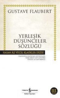 Гюстав Флобер - Yerleşik Düşünceler Sözlüğü: Şık Görüşler Katoğu (сборник)