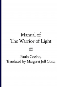 Пауло Коэльо - Manual of The Warrior of Light