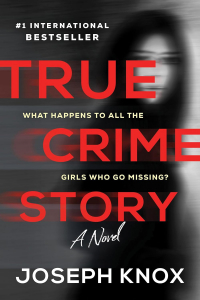 Джозеф Нокс - True Crime Story: A Novel