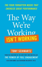  - The Way We&#039;re Working Isn&#039;t Working: The Four Forgotten Needs That Energize Great Performance