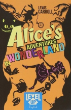 Льюис Кэрролл - Alice’s adventures in Wonderland