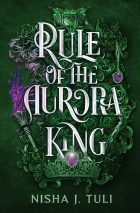 Nisha J. Tuli - Rule of the Aurora King
