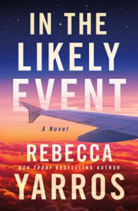 Rebecca Yarros - In the Likely Event