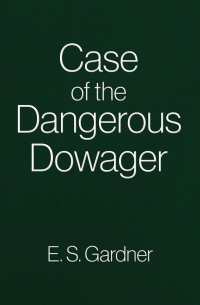 The Case of the Dangerous Dowager