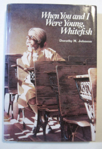 Дороти М. Джонсон - When you and I were young, Whitefish
