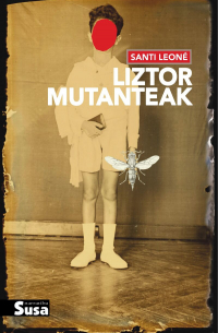 Santi Leoné - Liztor mutanteak