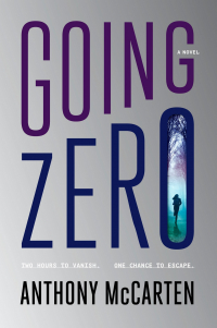 Энтони Маккартен - Going Zero: A Novel