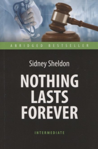 Nothing Lasts Forever / Ничто не вечно. Уровень Intermediate