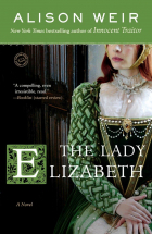 Alison Weir - The Lady Elizabeth