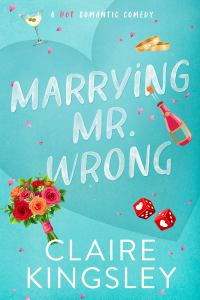 Клэр Кингсли - Marrying Mr. Wrong