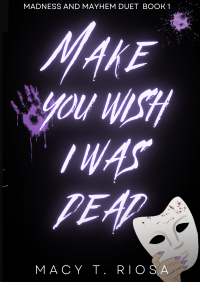 Macy T. Riosa - Make You Wish I Was Dead