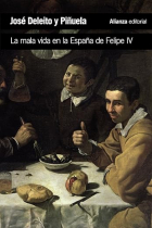 José Deleito y Piñuela - La mala vida en la España de Felipe IV