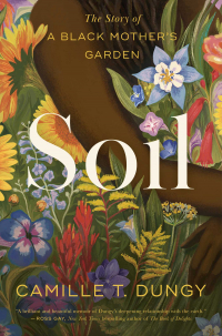 Камилла Т. Данги - Soil: The Story of a Black Mother's Garden