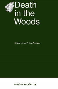 Sherwood Anderson - Death in the Woods