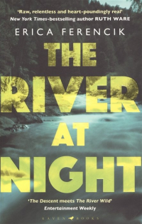 Erica Ferencik - The River at Night