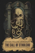 Говард Филлипс Лавкрафт - The Call of Cthulchu