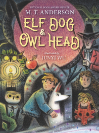 М. Т. Андерсон - Elf Dog and Owl Head