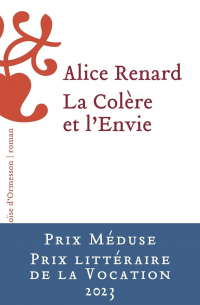 Alice Renard - La Colère et l'Envie