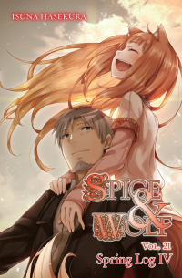 Spice and Wolf, Vol. 21: Spring Log IV