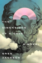 Грег Джексон - The Dimensions of a Cave: A Novel