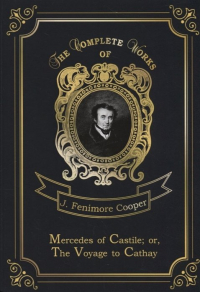 J. Fenimore Cooper - Mercedes of Castile; or The Voyage to Cathay